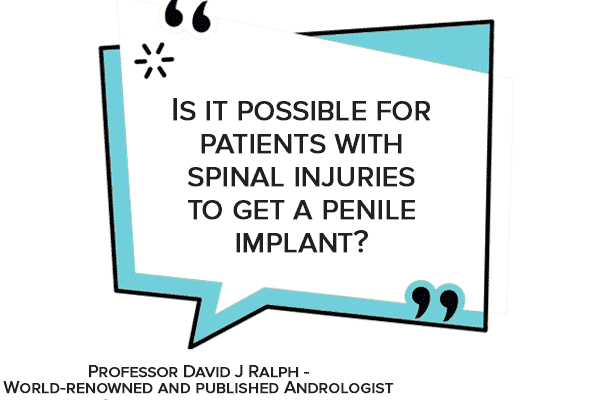 Is it possible for patients with spinal injuries to get a penile implant